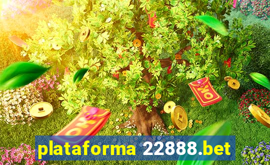 plataforma 22888.bet